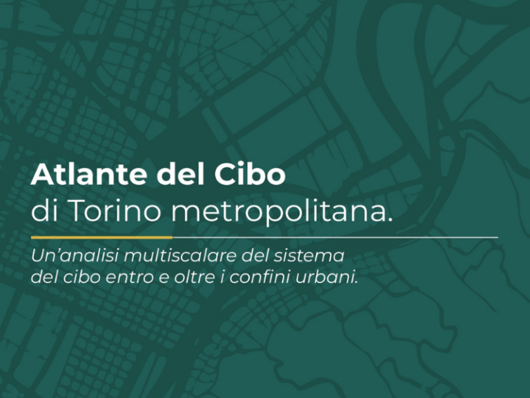 Il Rapporto V/2026 dell’Atlante del Cibo sul sistema alimentare della città metropolitana di Torino